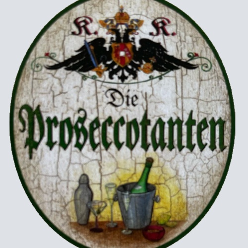 KuK Nostalgie Holzschild Die Proseccotanten Alkohol Prosecco Schild