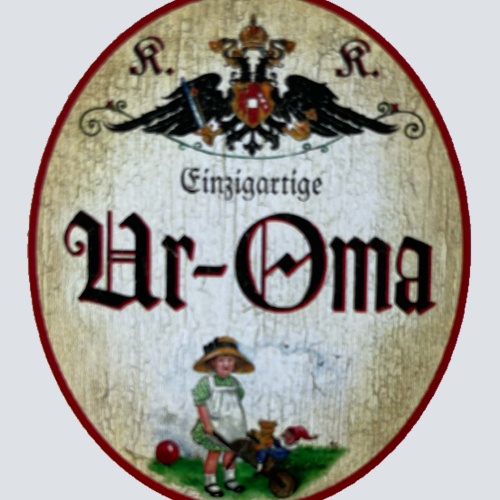 KuK Nostalgie Holzschild Einzigartige Ur-Oma Urgroßmutter Uroma Familie Schild