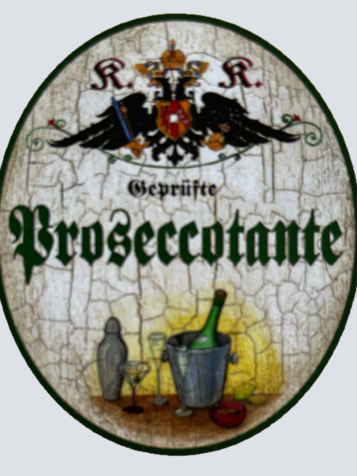 KuK Nostalgie Holzschild Geprüfte Proseccotante Alkohol Prosecco Schild