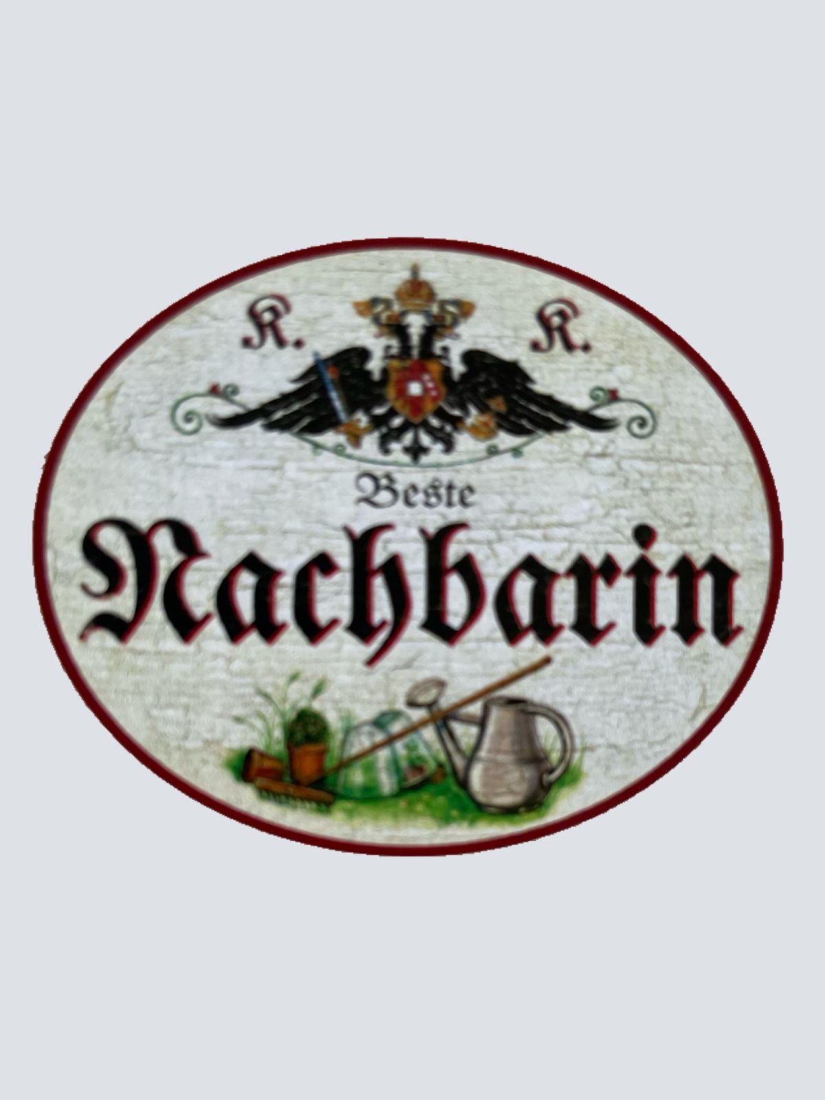 KuK Nostalgie Holzschild Fürsorgliche Nachbarin Nachbarn Haus Wohnung Schild