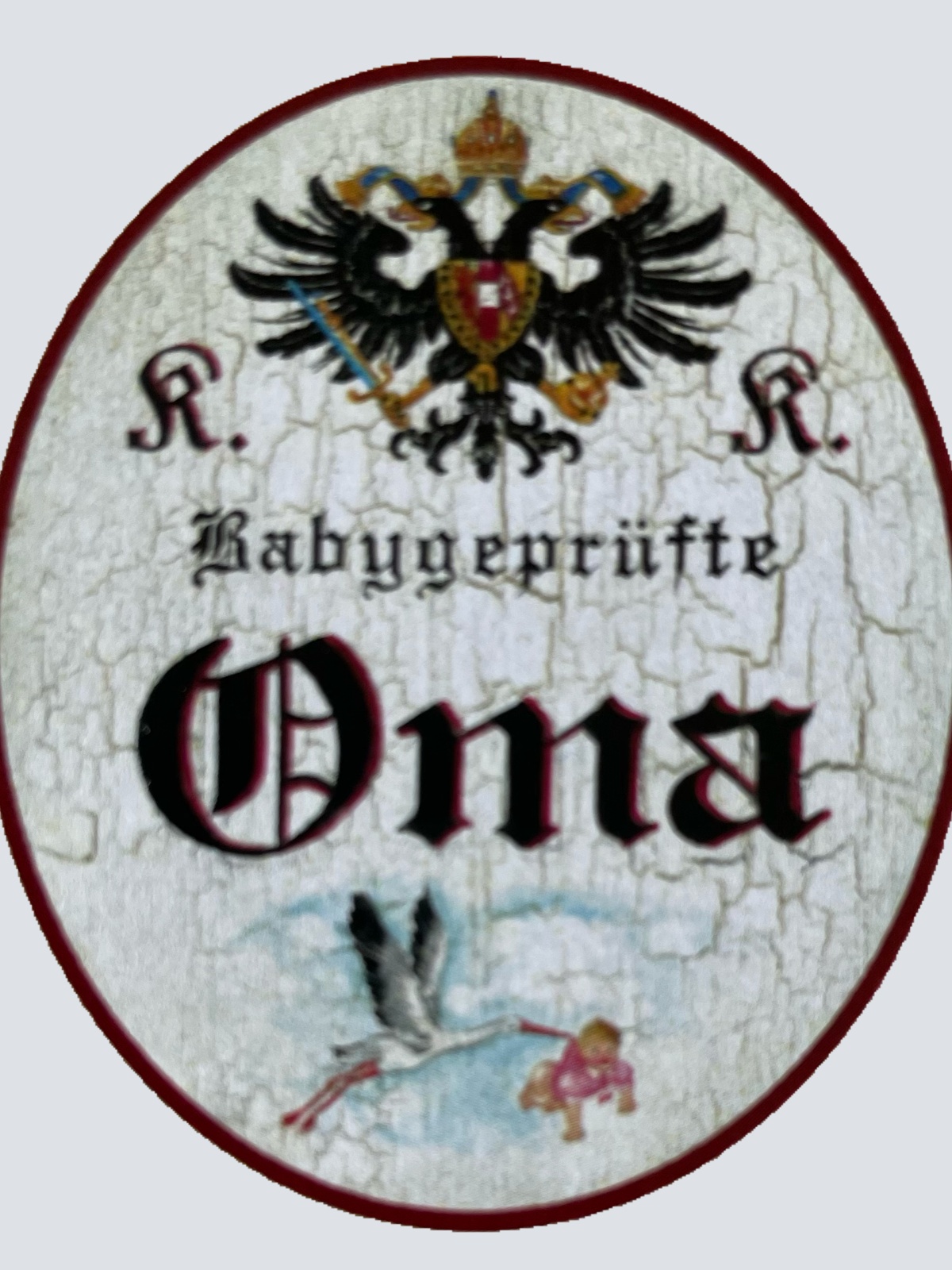 KuK Nostalgie Holzschild Babygeprüfte Oma Großmutter Kinder Kind Familie Schild