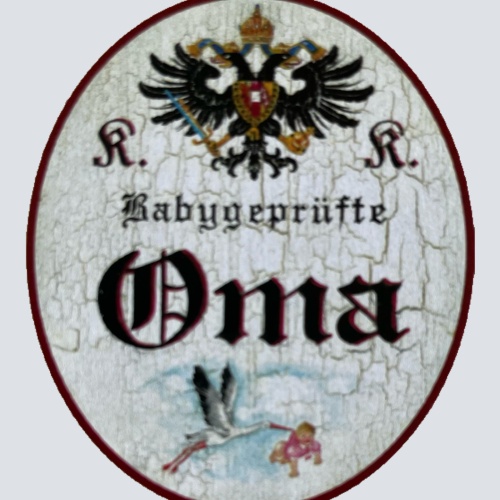 KuK Nostalgie Holzschild Babygeprüfte Oma Großmutter Kinder Kind Familie Schild