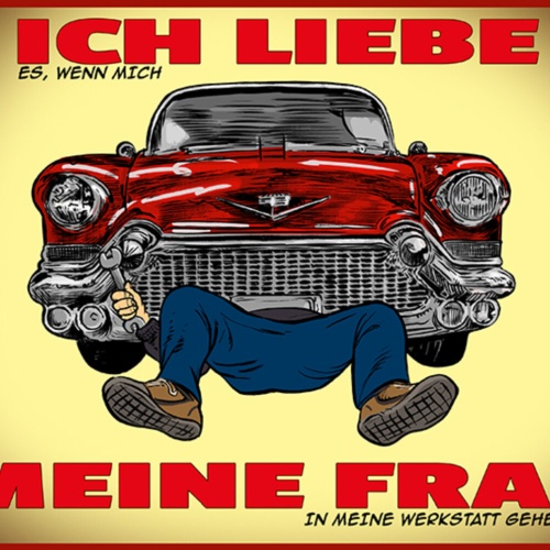 Schild Spruch Ich liebe es wenn mich meine Frau in meine Werkstatt gehen lässtJW