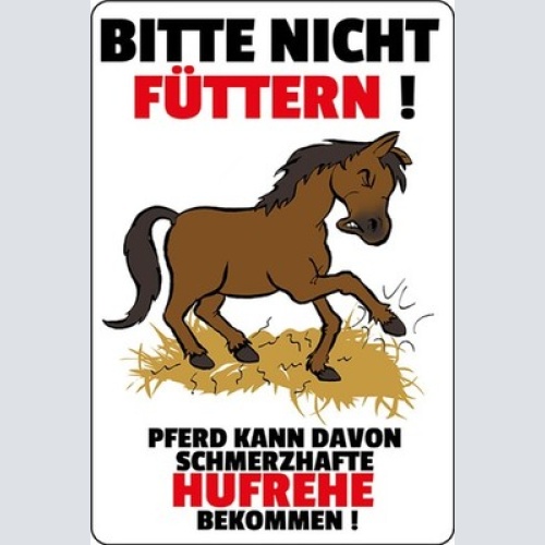 Schild Spruch Bitte nicht füttern Pferd kann Hufrehe bekommen JW