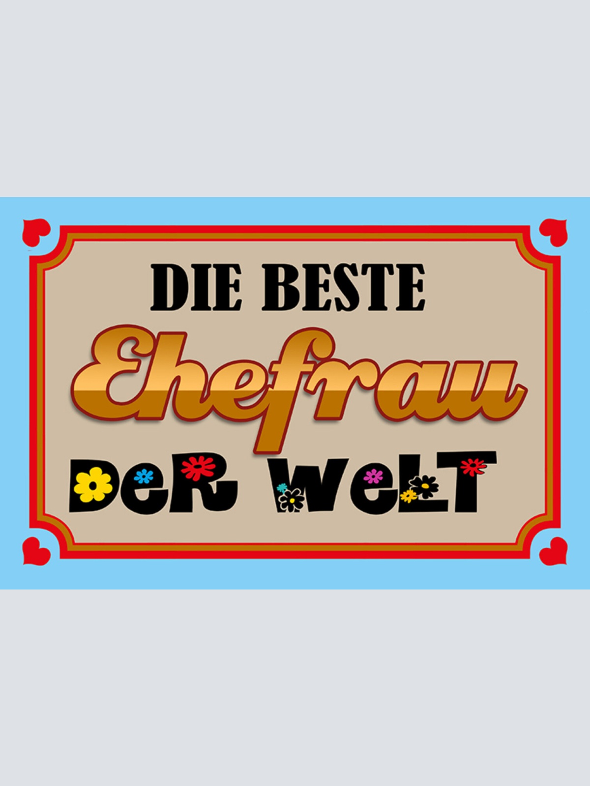 Schild Spruch Die beste Ehefrau der Welt JW