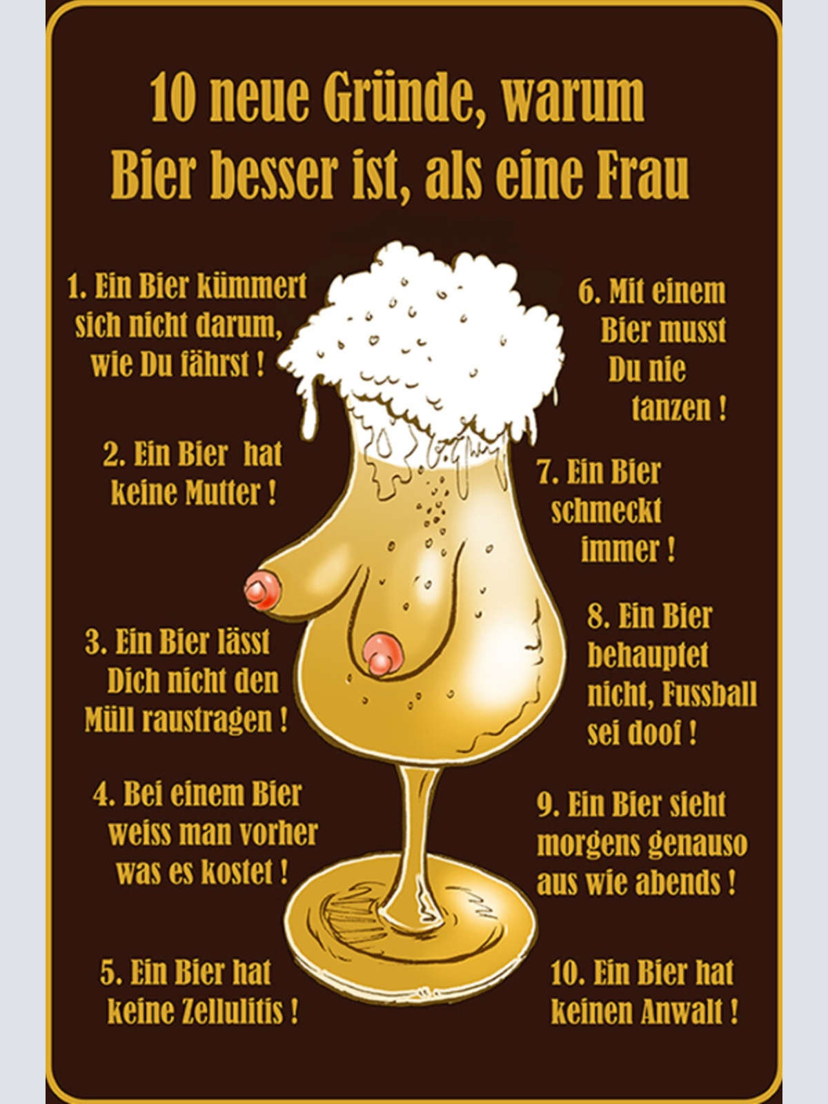 Schild Spruch 10 Gründe warum Bier besser ist als eine Frau Alkohol Party JW