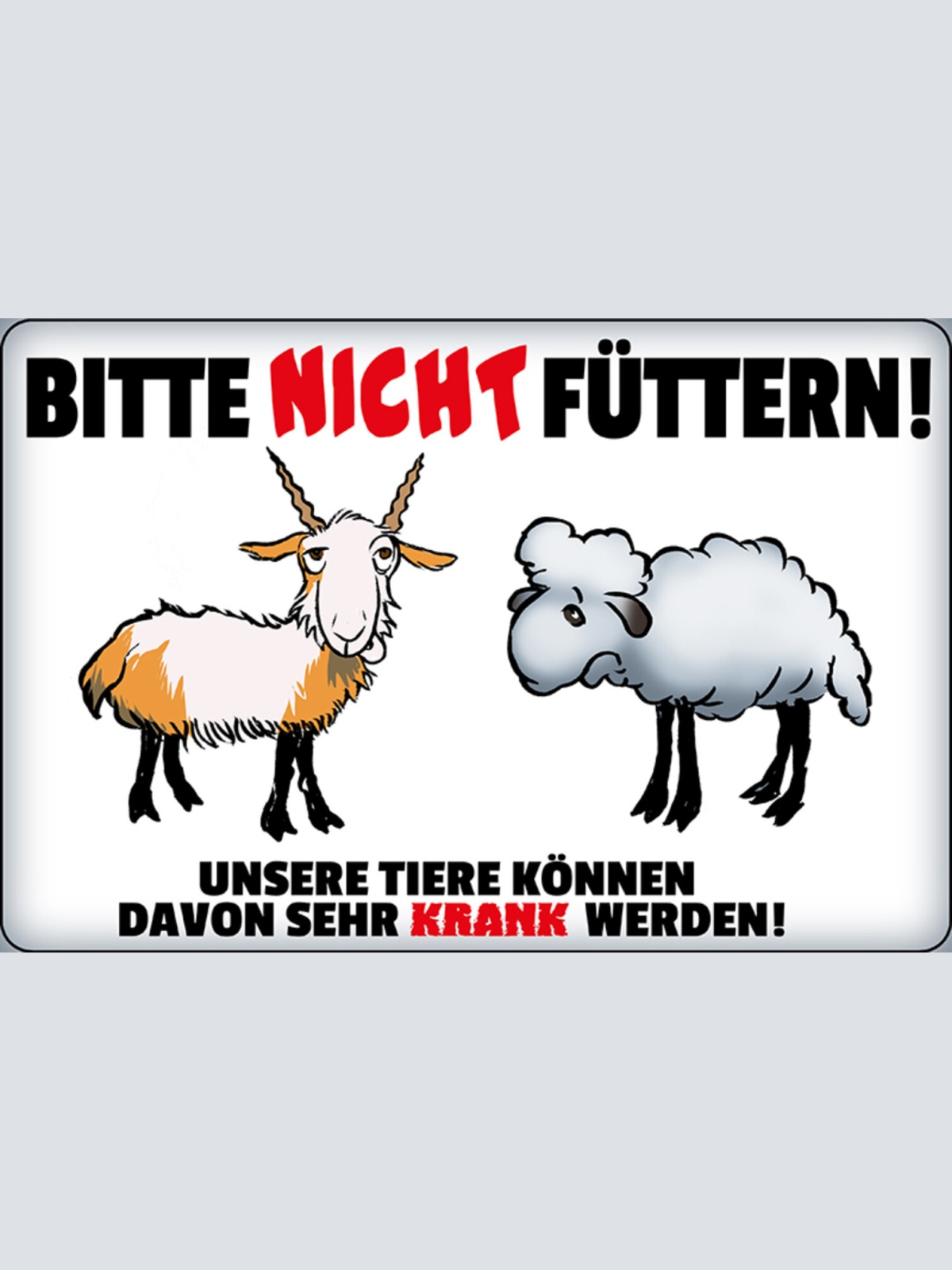 Schild Spruch Bitte nicht füttern Unsere Tiere können krank werden Ziege SchafJW