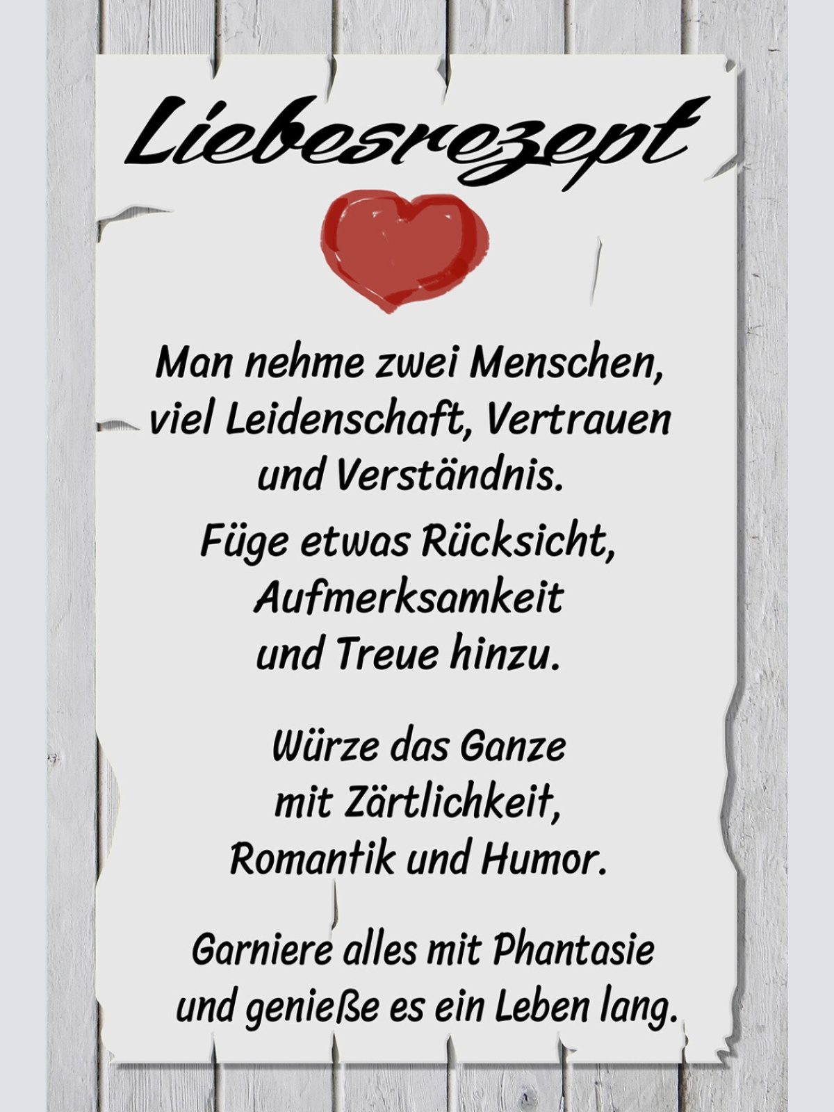 Schild Spruch Liebesrezept Leidenschaft Vertrauen Verständnis Rücksicht Treue JW