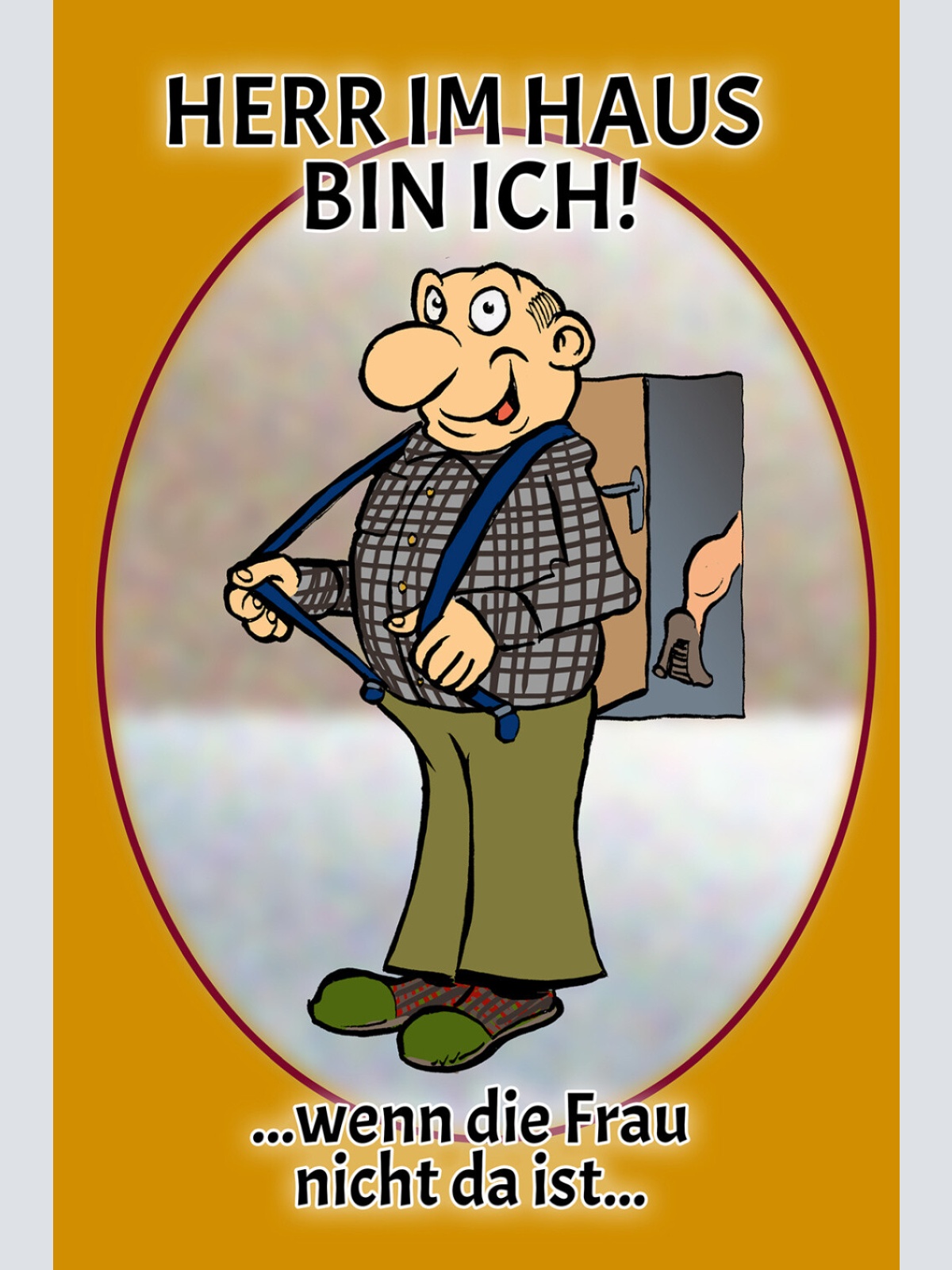 Schild Spruch Herr im Haus bin ich wenn die Frau nicht da ist MannJW