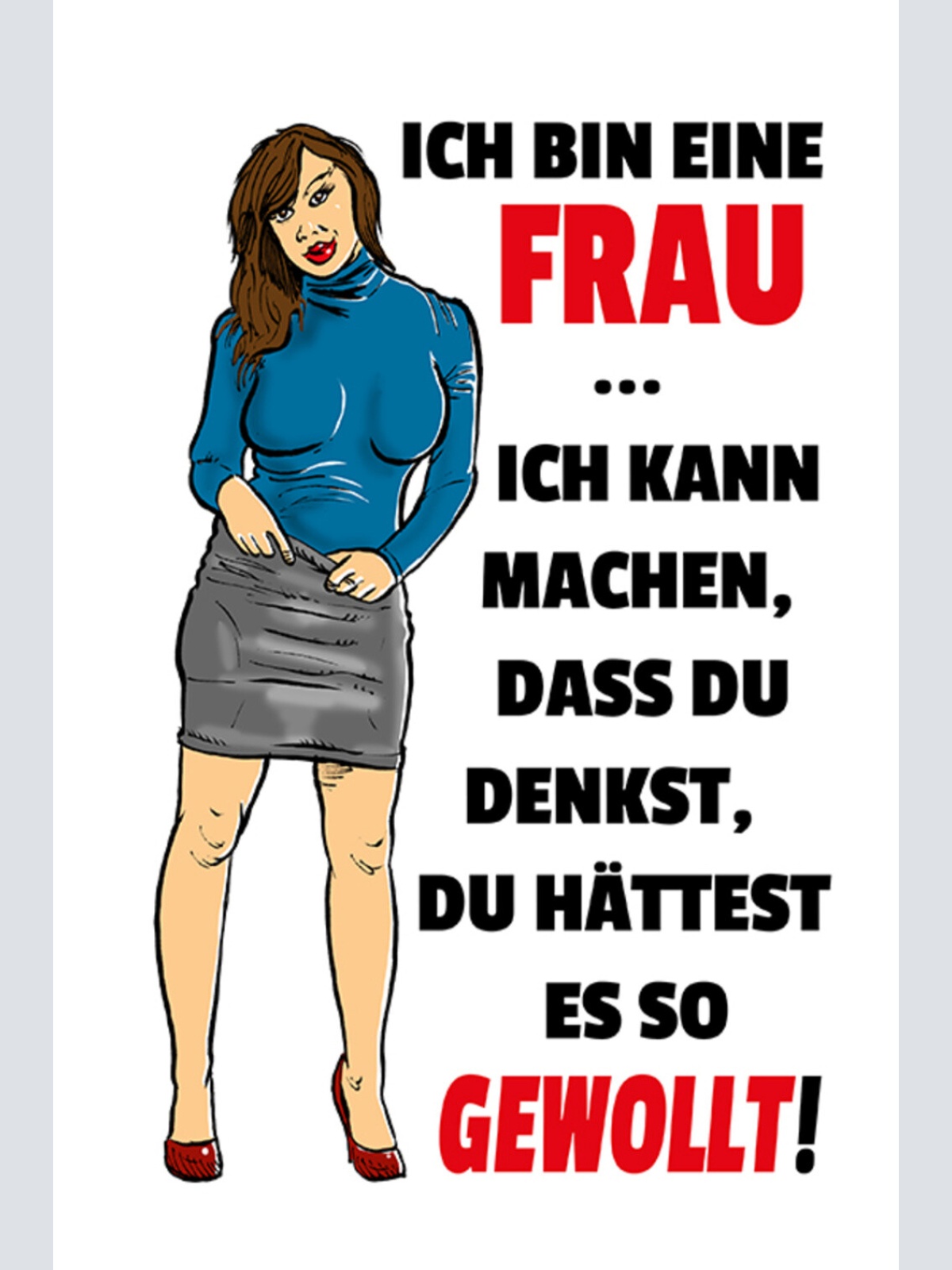 Schild Spruch Ich bin eine Frau Ich kann machen dass du denkst du hättest es JW