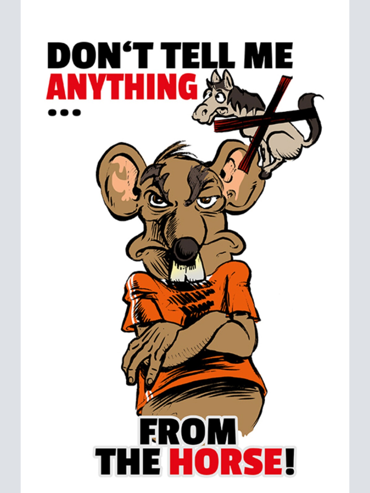 Schild Spruch Don't tell me anything from the horse Erzähl mir nichts vom JW