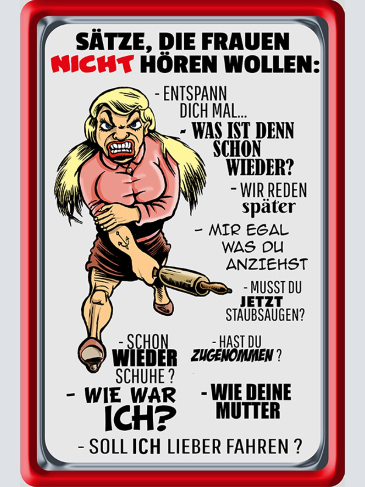 Schild Spruch Sätze die Frauen nicht hören wollen Schon wieder Schuhe JW