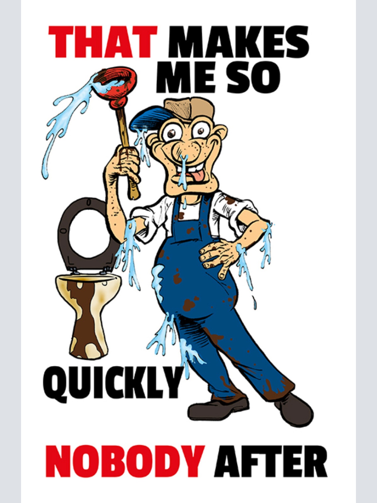 Schild Spruch That makes me so quickly nobody after Das mach mir so schnell JW