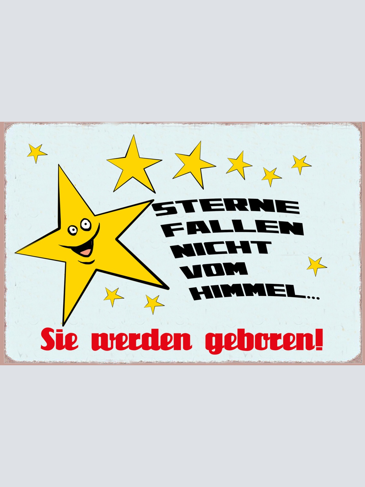 Schild Spruch Sterne fallen nicht vom Himmel Sie werden geboren JW
