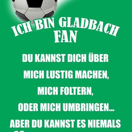 Schild Spruch Ich bin Gladbach-Fan Kannst es niemals ändern Fußball JW