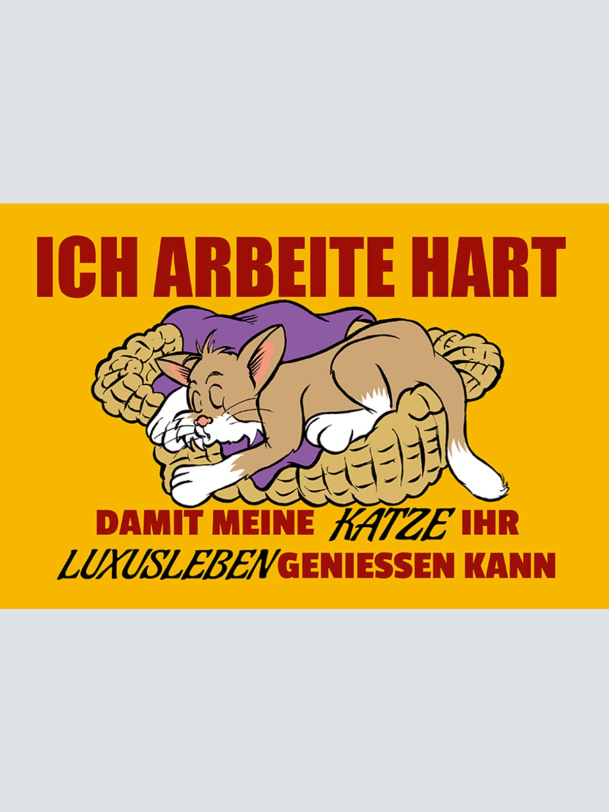Schild Spruch Ich arbeite hart damit meine Katze ihr Luxusleben genießen kann JW