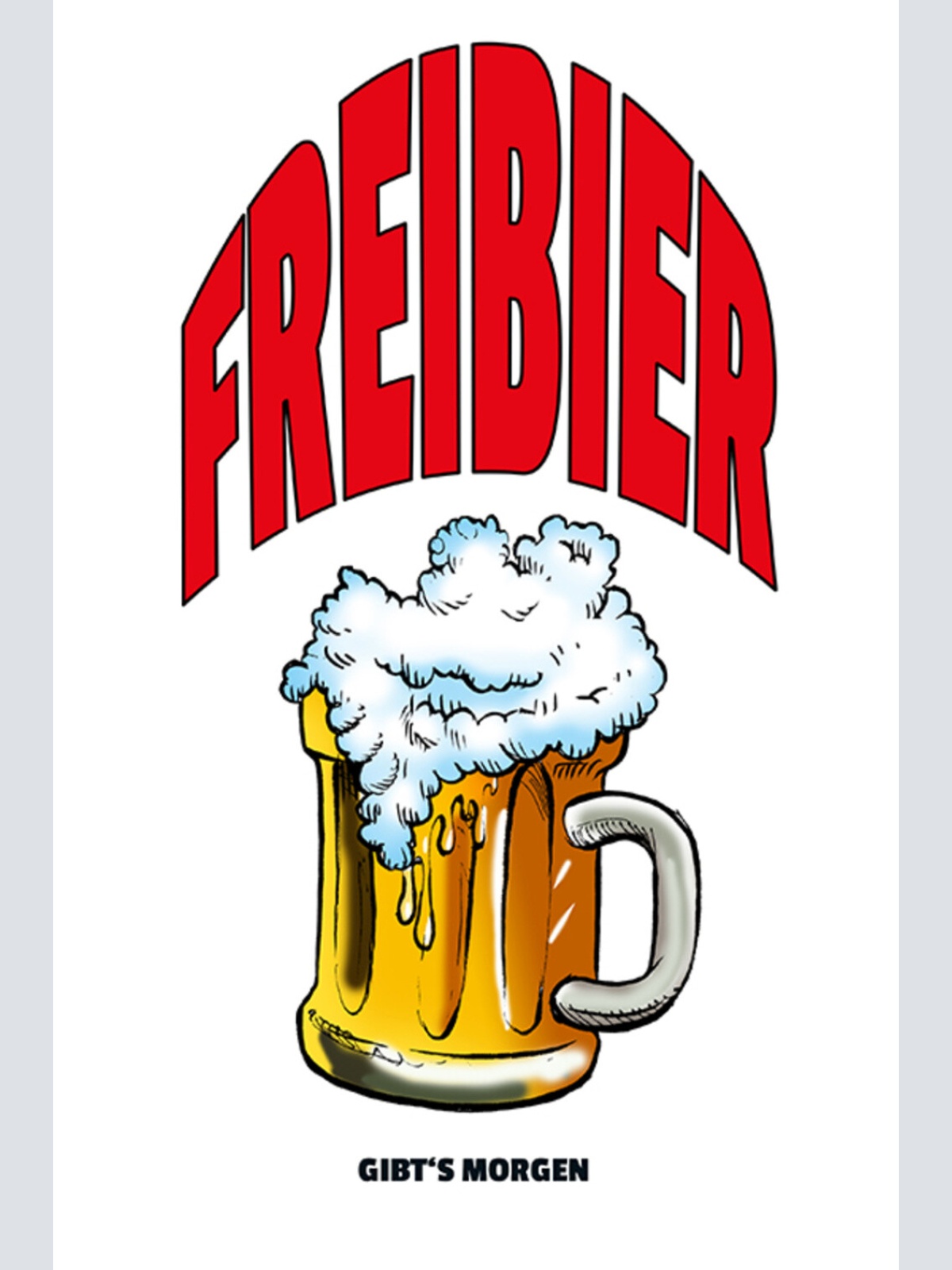 Schild Spruch Freibier Gibt's morgen Alkohol Party JW