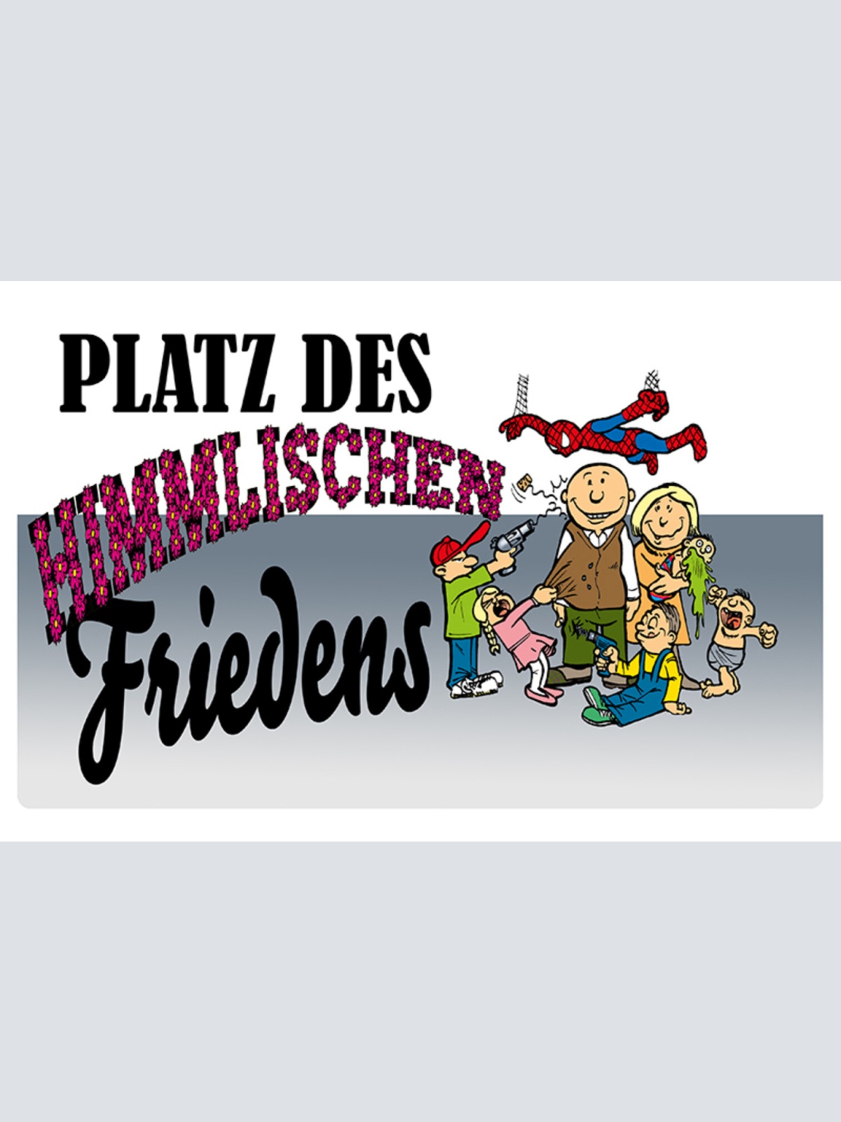 Schild Spruch Platz des himmlischen Frieden Familie Kinder Chaos JW