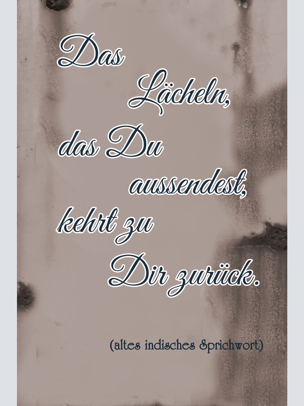 Schild Spruch Lächeln das du aussendest kehrt zurück Sprichwort JW