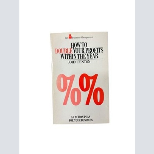 How to Double Your Profits within the Year (Pan Business/Management S.) Fenton,