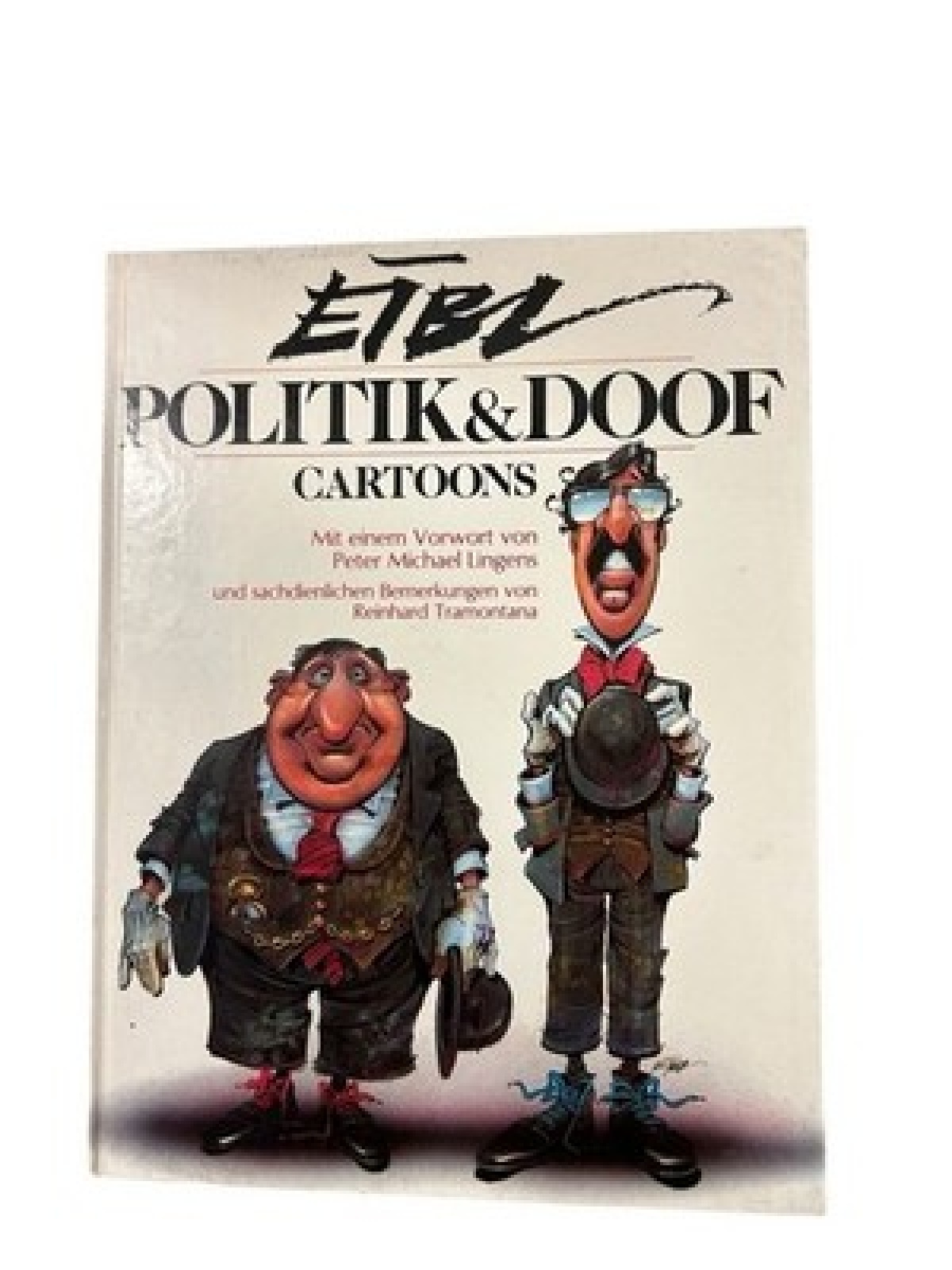 Politik & doof. Cartoons, 1982-1985 Cartoons Eibl, Erich::
