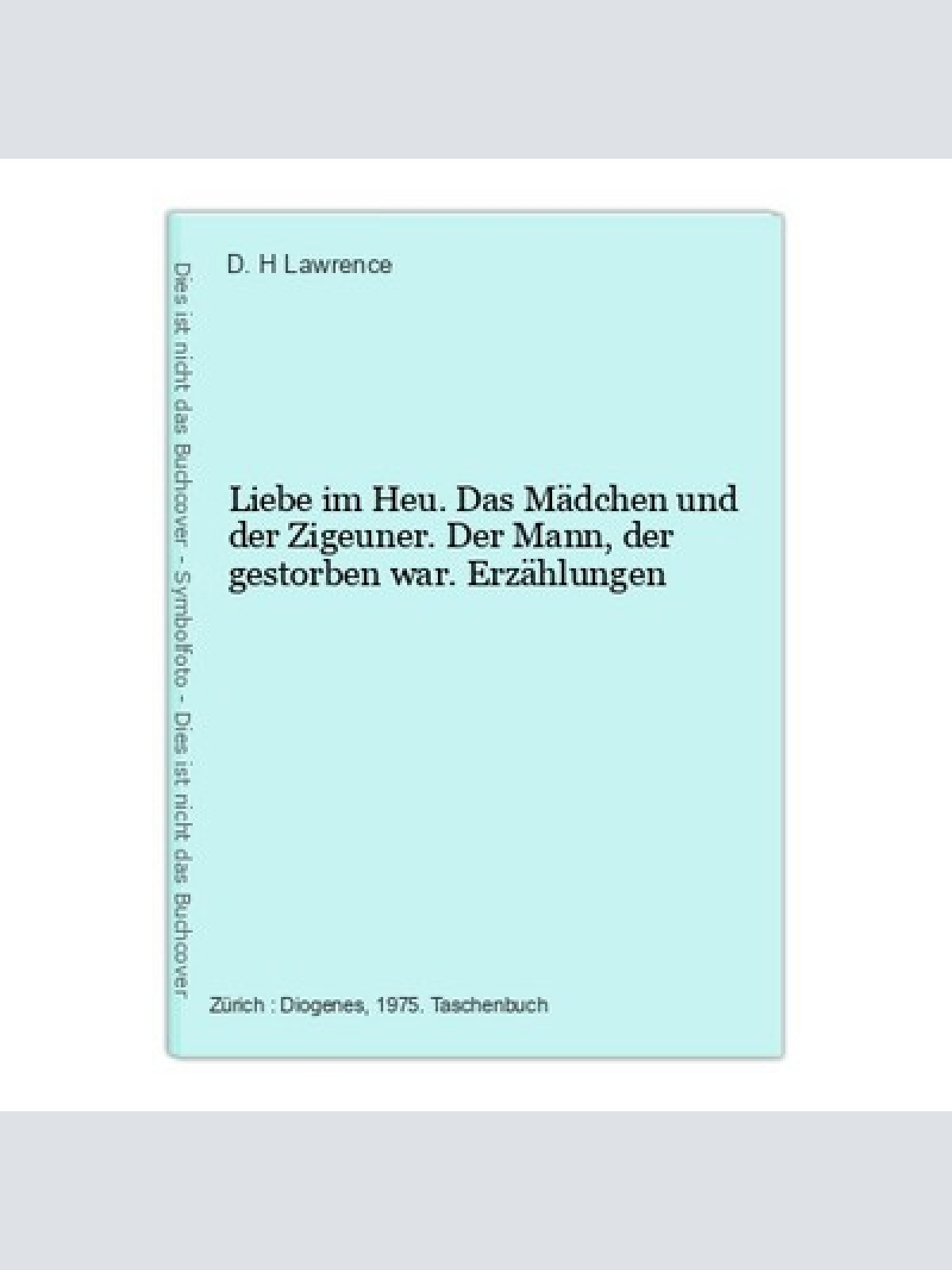 Liebe im Heu. Das Mädchen und der Zigeuner. Der Mann, der gestorben war. Erzählu