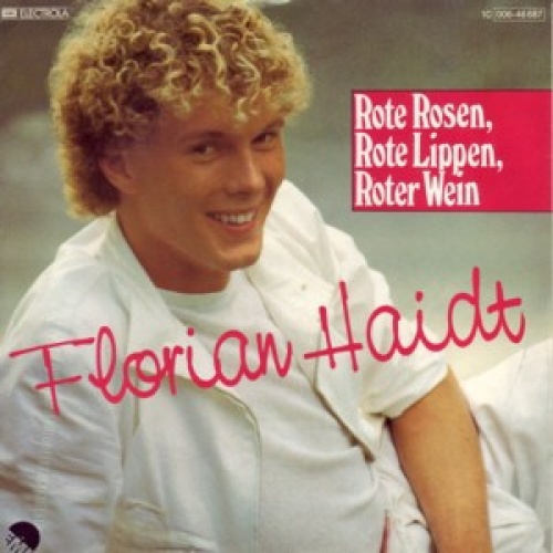 7", Single Florian Haidt - Rote Rosen, Rote Lippen, Roter Wein