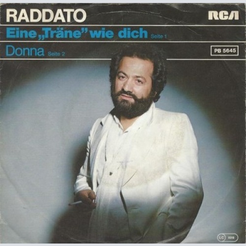 7" Raddato - Eine "Träne" Wie Dich / Donna