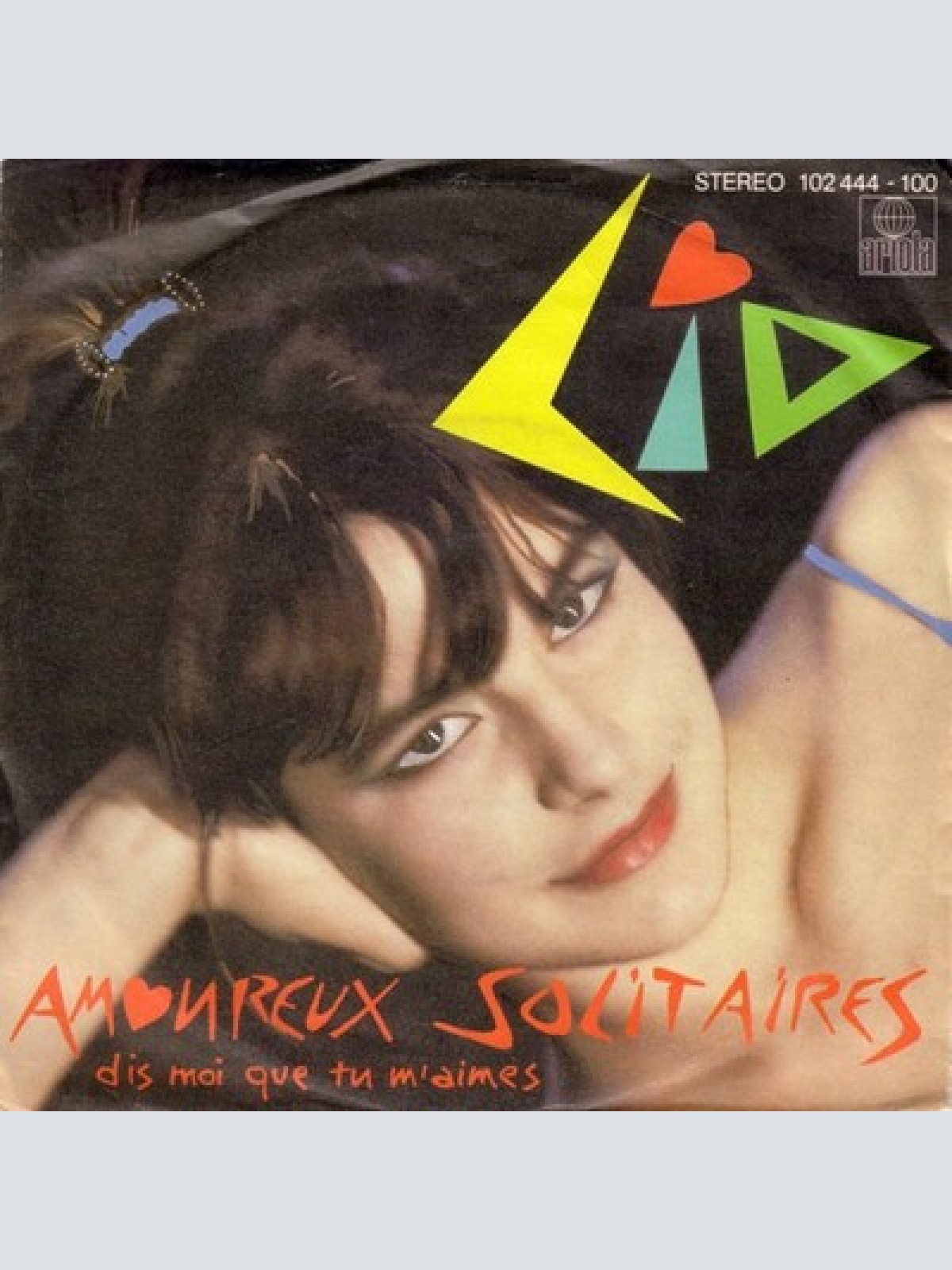 7", Single Lio - Amoureux Solitaires (Dis Moi Que Tu M'aimes)