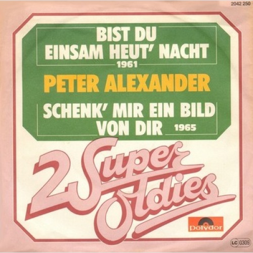 7", Single, RE Peter Alexander - Bist Du Einsam Heut` Nacht / Schenk' Mir Ein...