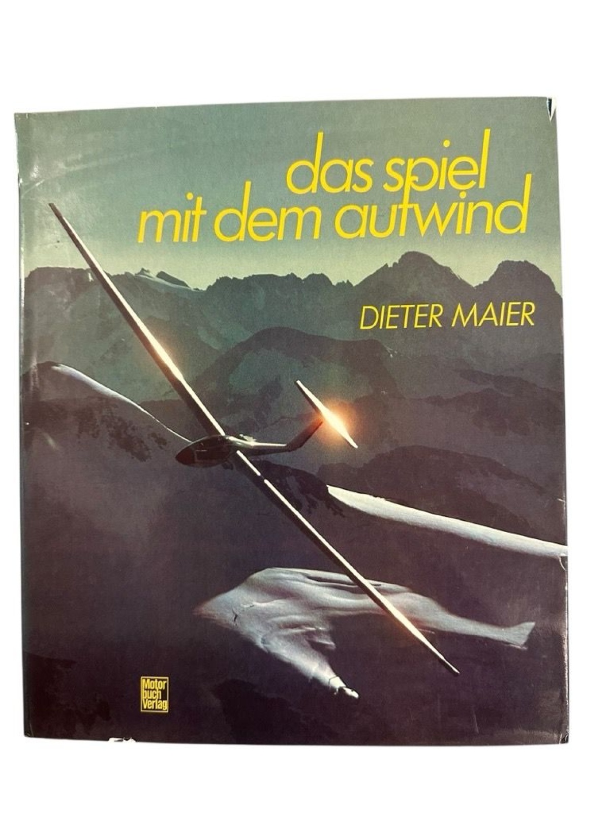Das Spiel mit dem Aufwind Dieter Maier Maier, Dieter: