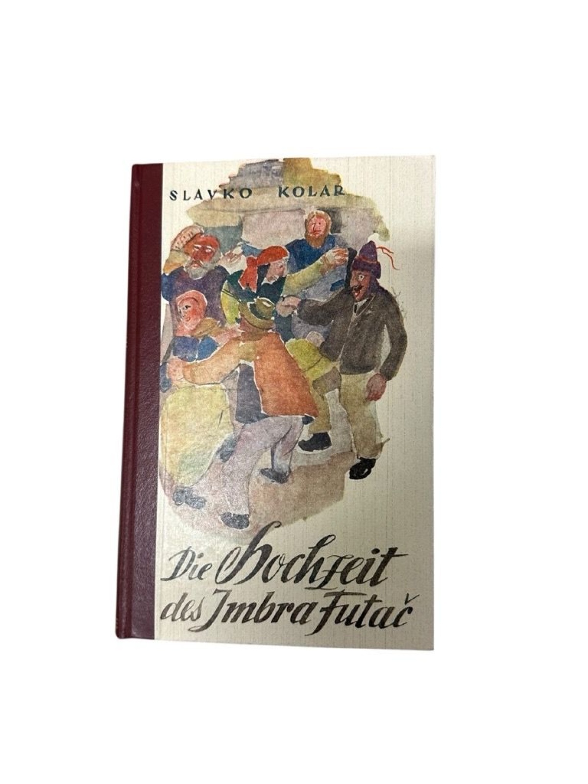 Die Hochzeit des Imbra Futa? Slavko Kolar. [Autor. Übertr. aus d. Kroat. v. Jose