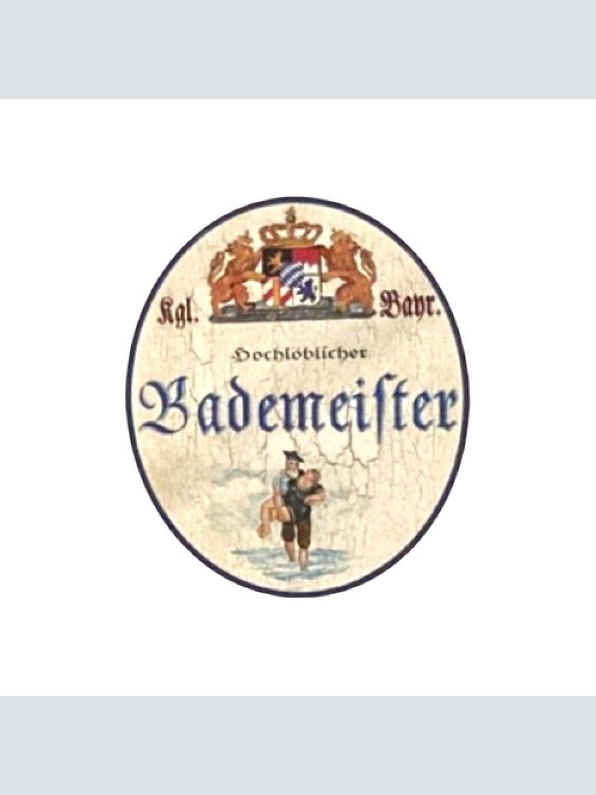 Nostalgie Holzschild Bayern königlich bayerischer Hochlöblicher Bademeister