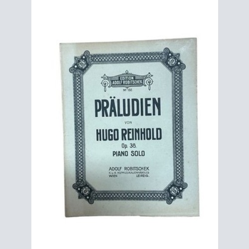 Präludien, op 38, piano solo Reinhold, Hugo: