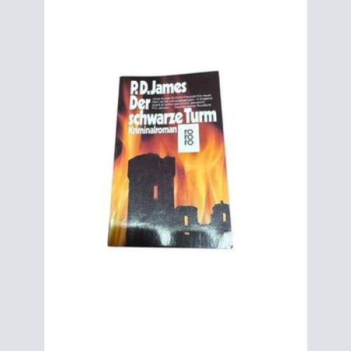 Der schwarze Turm (rororo / Rowohlts Rotations Romane) Kriminalroman James, P. D