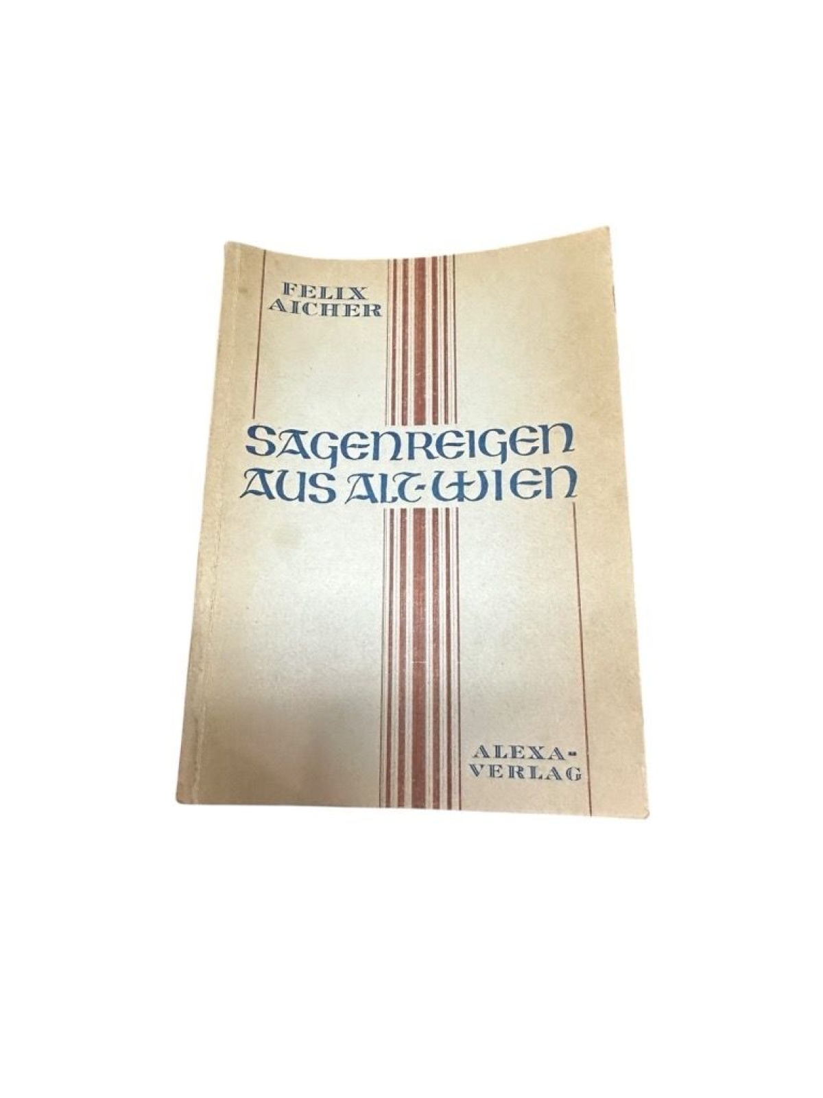 Sagenreigen Aus Alt-Wien Aicher Felix. Aicher Teja (Umschlag Und Textzeichnungen