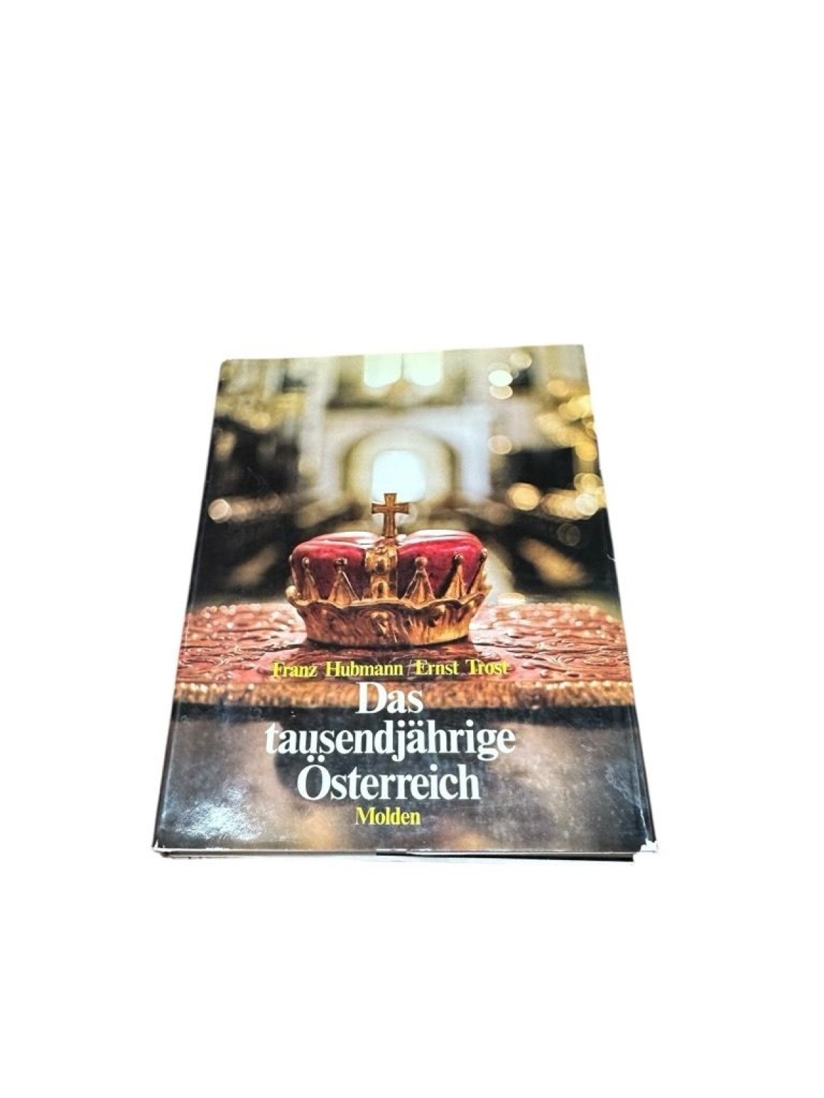 Das Tausendjährige Österreich Franz Hubmann ; Ernst Trost Hubmann, Franz/Trost,