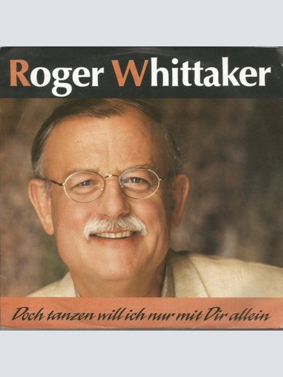7", Single Roger Whittaker - Doch Tanzen Will Ich Nur Mit Dir Allein
