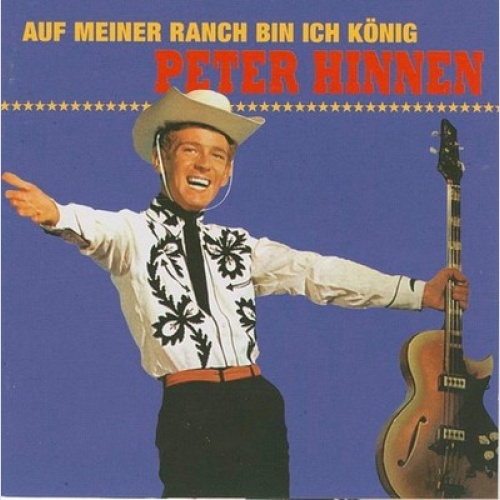 CD, Comp Peter Hinnen - Auf Meiner Ranch Bin Ich König