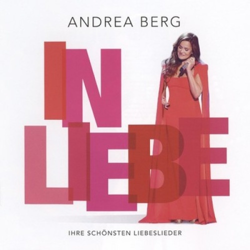 CD, Comp Andrea Berg - In Liebe • Ihre Schönsten Liebeslieder