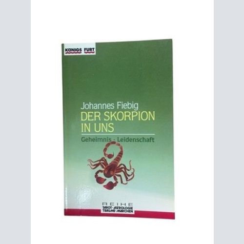 Der Skorpion in uns. Geheimnis und Leidenschaft (Zauber der Symbole / Astrologie