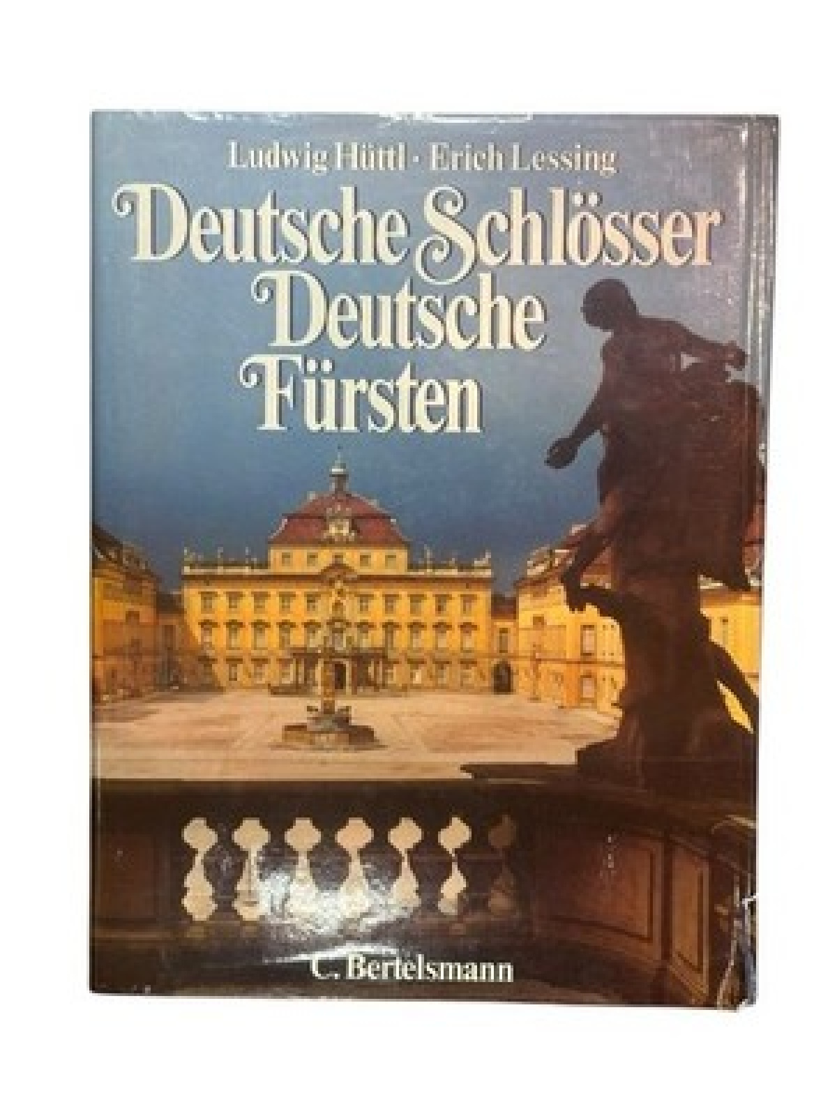 Deutsche Schlösser, Deutsche Fürsten Ludwig Hüttl ; Erich Lessing Hüttl, Ludwig