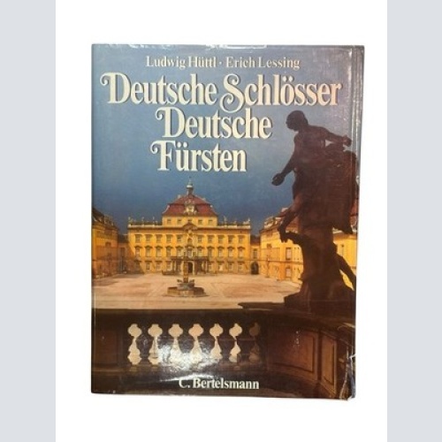 Deutsche Schlösser, Deutsche Fürsten Ludwig Hüttl ; Erich Lessing Hüttl, Ludwig