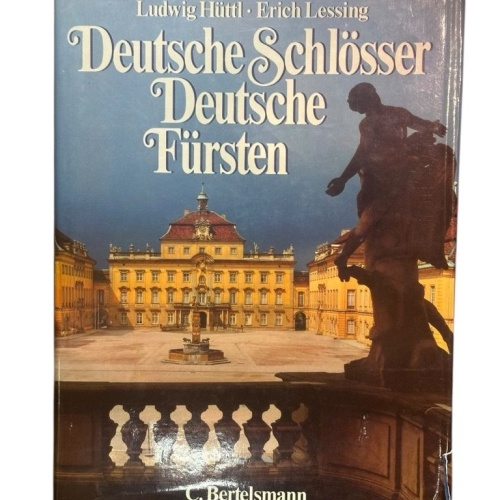 Deutsche Schlösser, Deutsche Fürsten Ludwig Hüttl ; Erich Lessing Hüttl, Ludwig