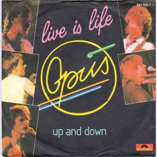 7", Single Opus - Live Is Life