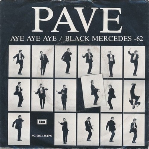 7", Single Pave* - Aye Aye Aye / Black Mercedes -62