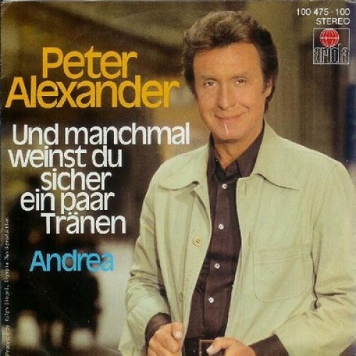 7", Single Peter Alexander - Und Manchmal Weinst Du Sicher Ein Paar Tränen