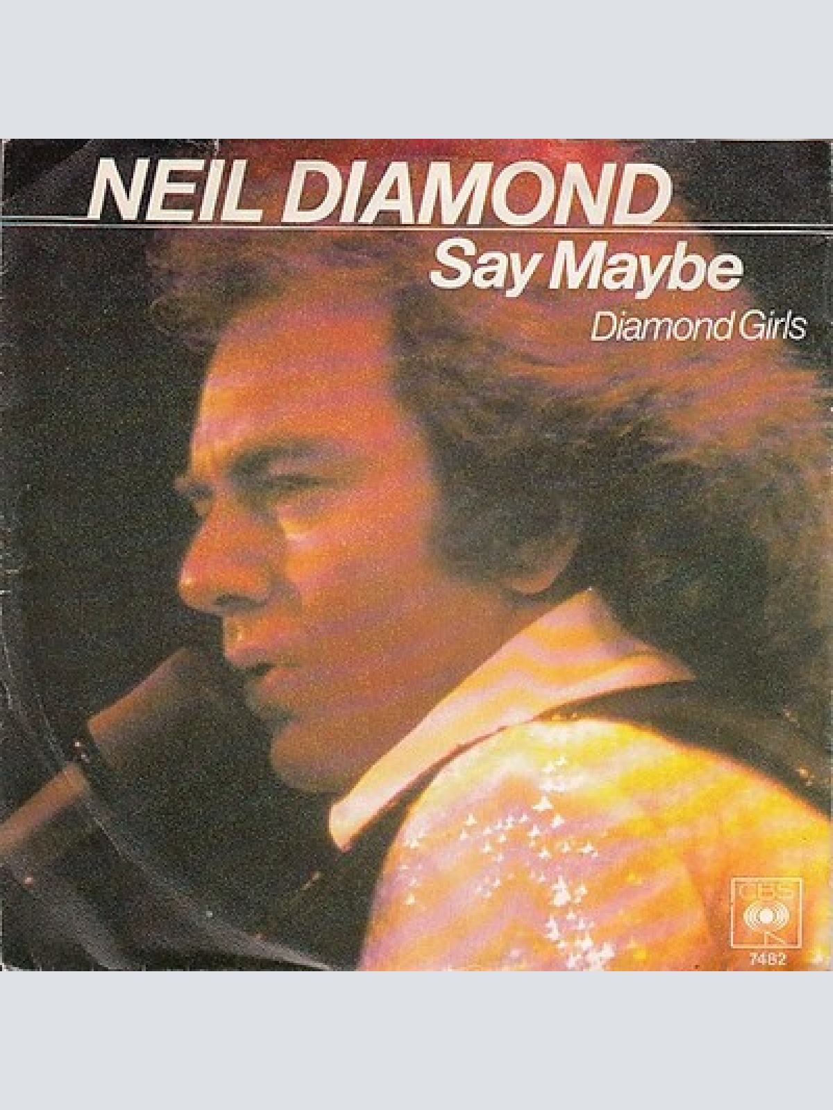 7", Single Neil Diamond - Say Maybe