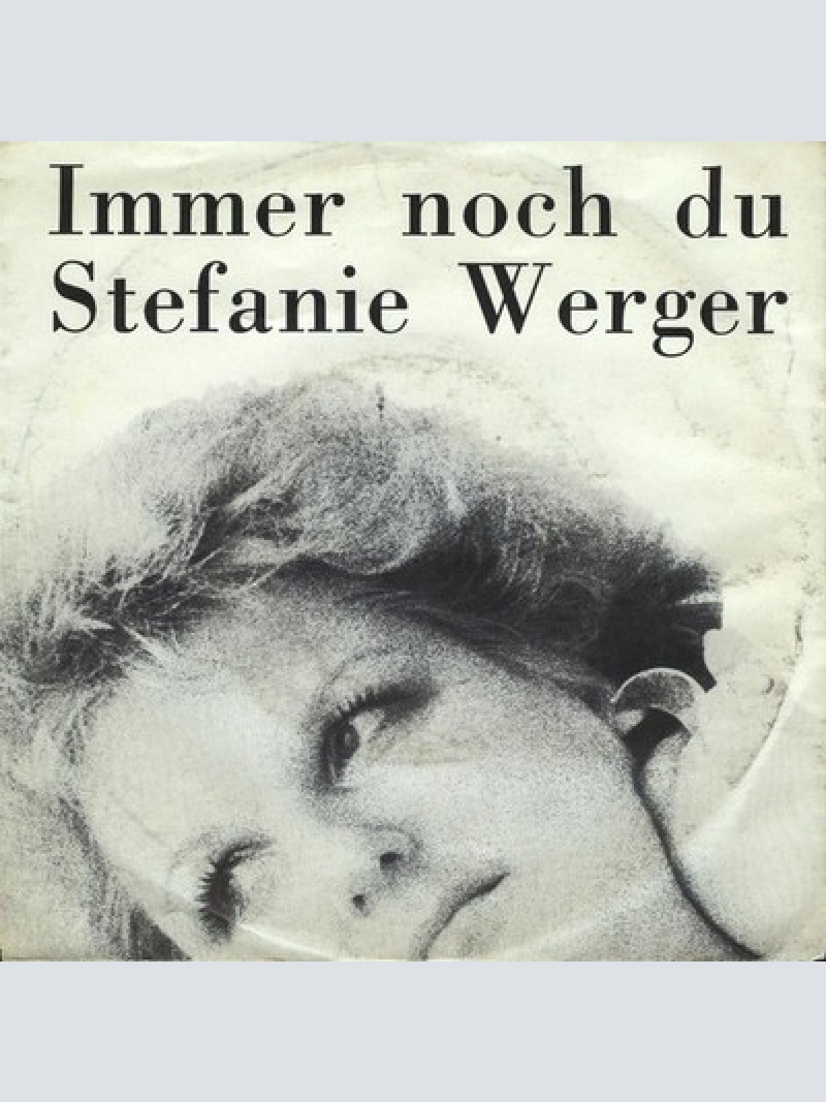 7", Single Stefanie Werger - Immer Noch Du
