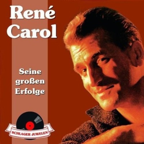 CD, Comp René Carol - Seine Großen Erfolge